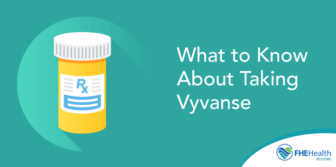 Vyvanse - what to know about taking