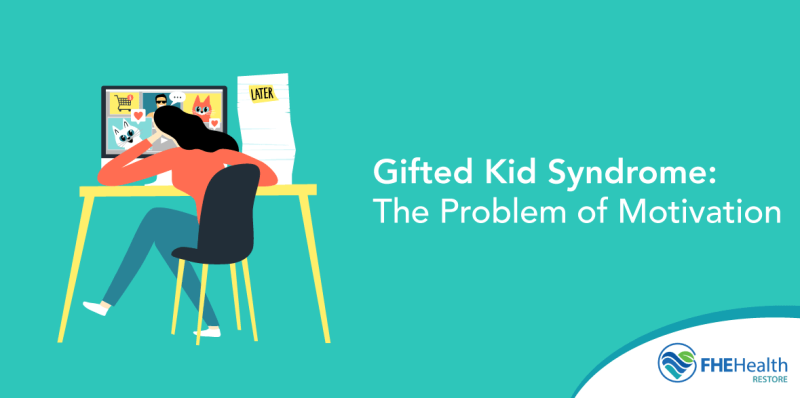 Gifted Kid Syndrome: The Problem of Motivation - Restore Mental Health ...