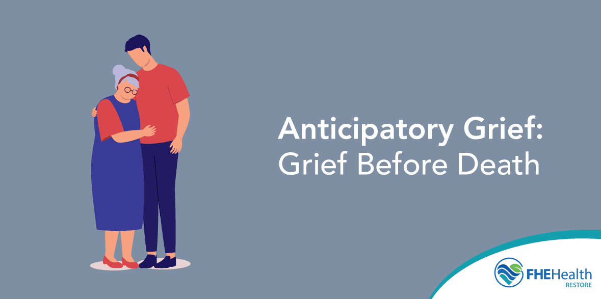 “Anticipatory Grief”: Grief Before Death