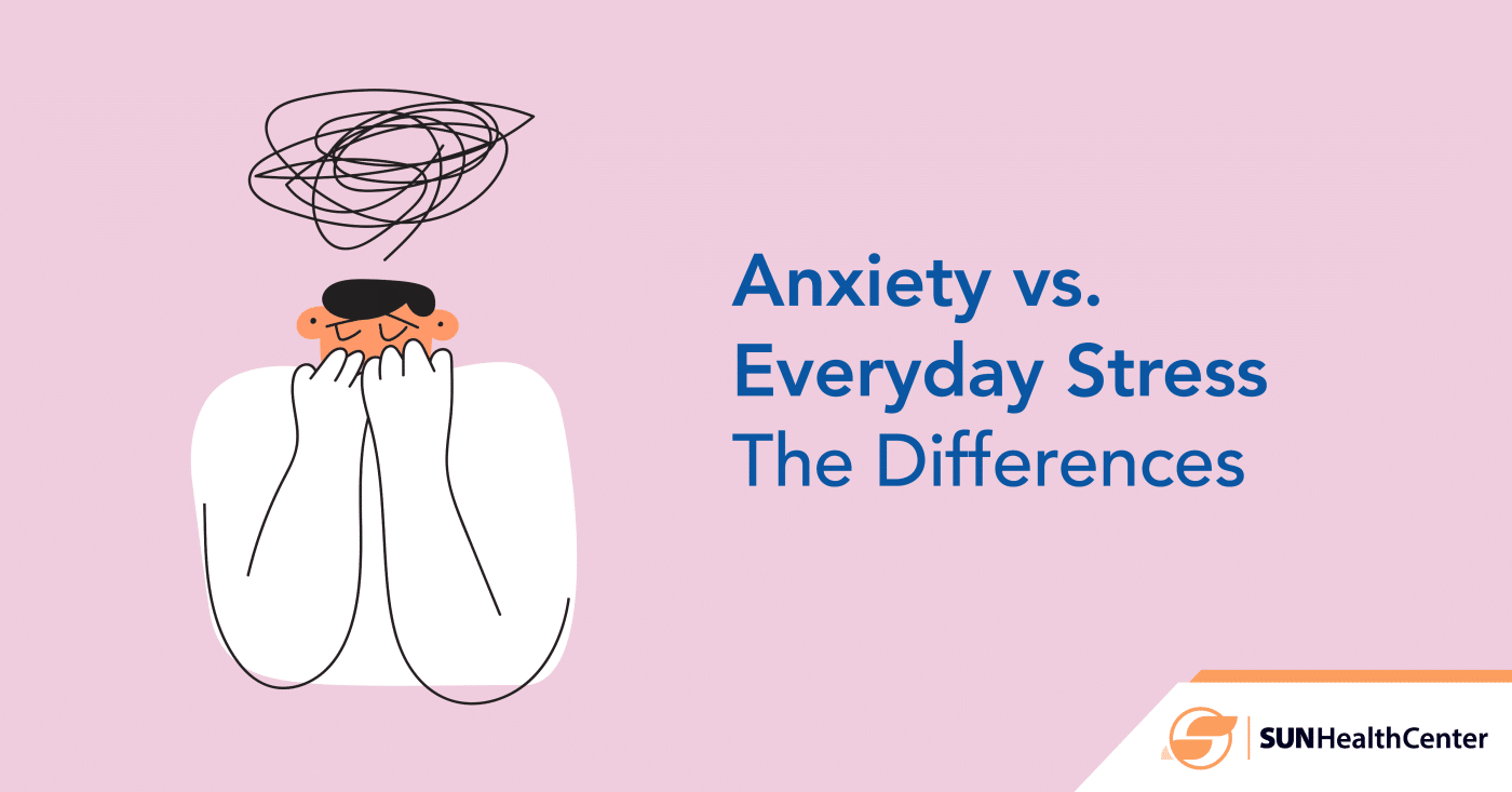 Anxiety vs. Everyday Stress? The Differences