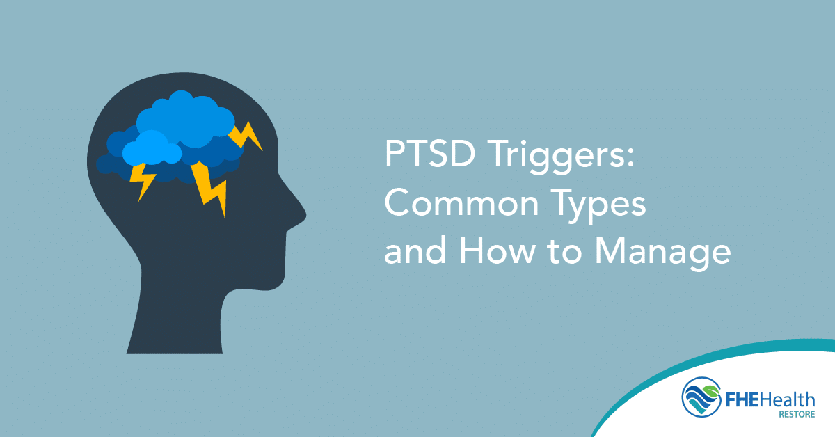 PTSD Triggers - Common Types and how to manage